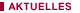 AKTUELLE INFORMATIONEN